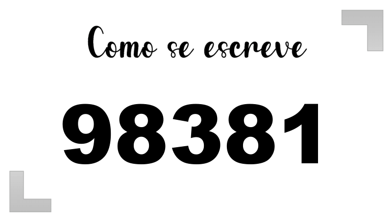 Como se escreve o número 98381 por extenso | Letras FF